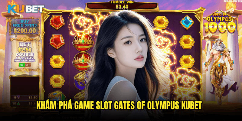 Khám Phá Game Slot Gates Of Olympus Kubet